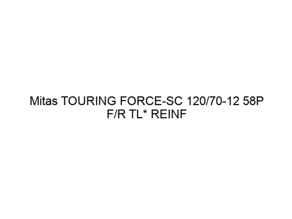 Mitas TOURING FORCE-SC 120/70-12 58P F/R TL* REINF