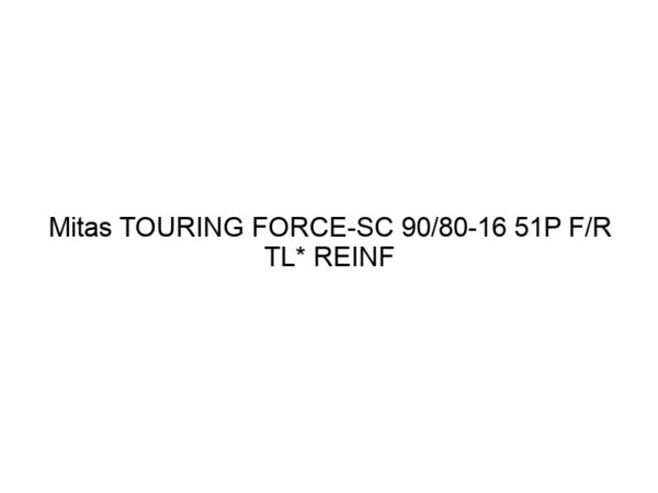 Mitas TOURING FORCE-SC 90/80-16 51P F/R TL* REINF