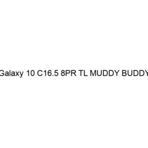 Galaxy 10 C16.5 8PR TL MUDDY BUDDY