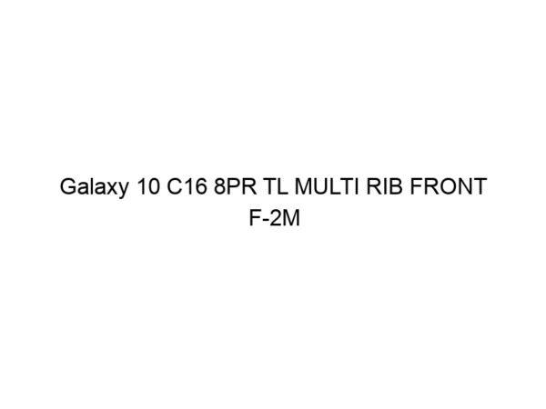 Galaxy 10 C16 8PR TL MULTI RIB FRONT F-2M