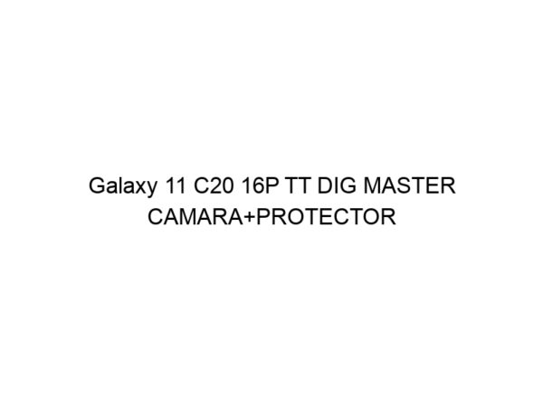 Galaxy 11 C20 16P TT DIG MASTER CAMARA+PROTECTOR