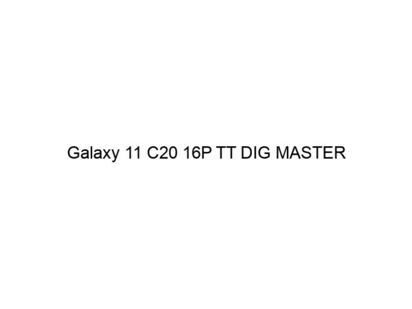 Galaxy 11 C20 16P TT DIG MASTER