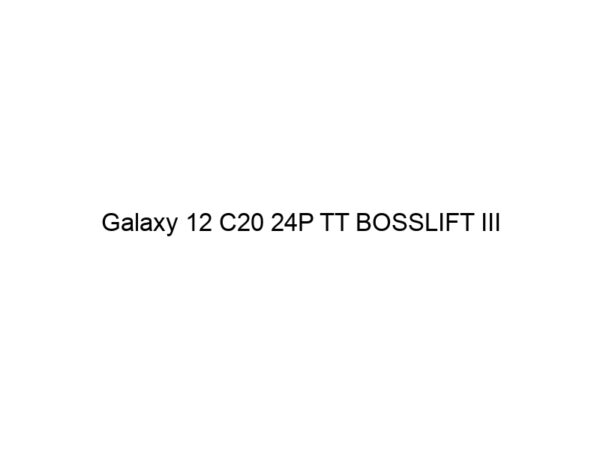 Galaxy 12 C20 24P TT BOSSLIFT III