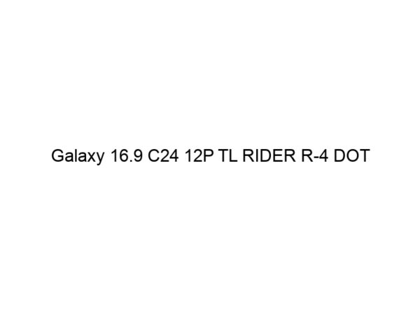 Galaxy 16.9 C24 12P TL RIDER R-4 DOT
