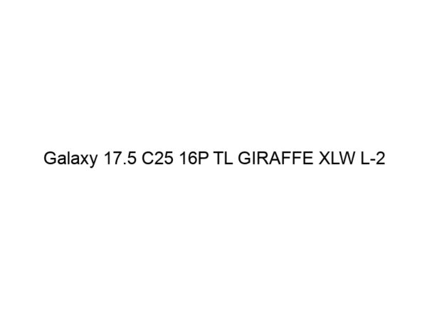 Galaxy 17.5 C25 16P TL GIRAFFE XLW L-2