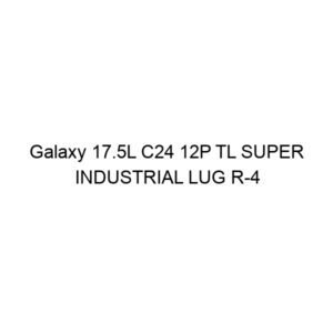 Galaxy 17.5L C24 12P TL SUPER INDUSTRIAL LUG R-4