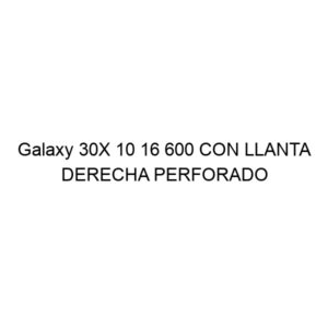 Galaxy 30X 10 16 600 CON LLANTA DERECHA PERFORADO HULK (MACIZO NEGRO)
