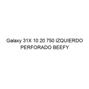 Galaxy 31X 10 20 750 IZQUIERDO PERFORADO BEEFY BABY