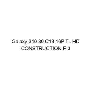 Galaxy 340 80 C18 16P TL HD CONSTRUCTION F-3