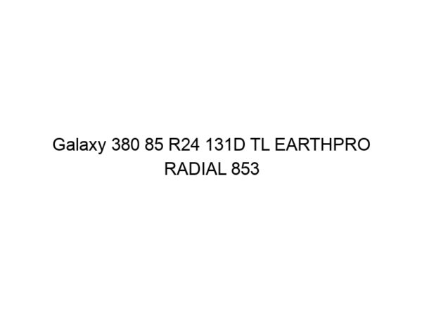Galaxy 380 85 R24 131D TL EARTHPRO RADIAL 853