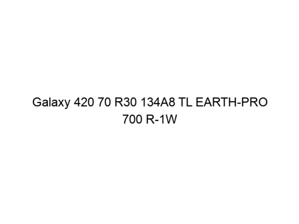 Galaxy 420 70 R30 134A8 TL EARTH-PRO 700 R-1W