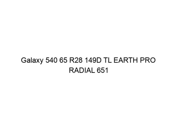 Galaxy 540 65 R28 149D TL EARTH PRO RADIAL 651