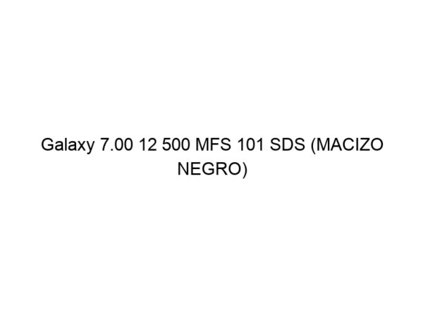 Galaxy 7.00 12 500 MFS 101 SDS (MACIZO NEGRO)