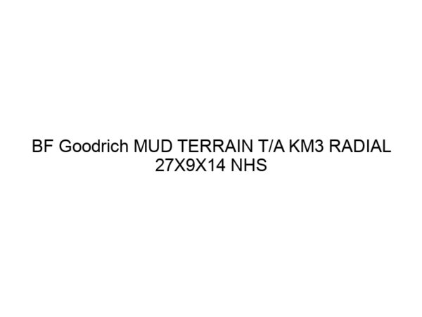 BF Goodrich MUD TERRAIN T/A KM3 RADIAL 27X9X14 NHS