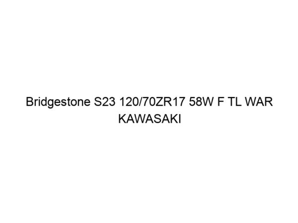 Bridgestone S23 120/70ZR17 58W F TL WAR KAWASAKI 1100