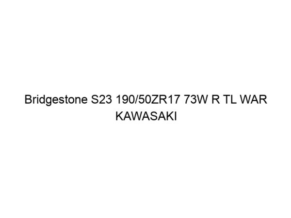 Bridgestone S23 190/50ZR17 73W R TL WAR KAWASAKI 1100