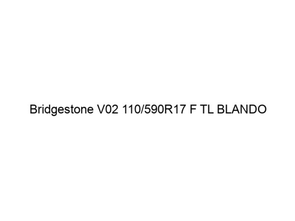 Bridgestone V02 110/590R17 F TL BLANDO