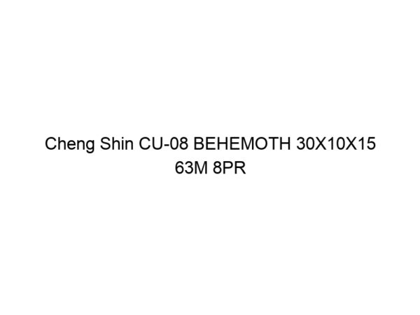 Cheng Shin CU-08 BEHEMOTH 30X10X15 63M 8PR