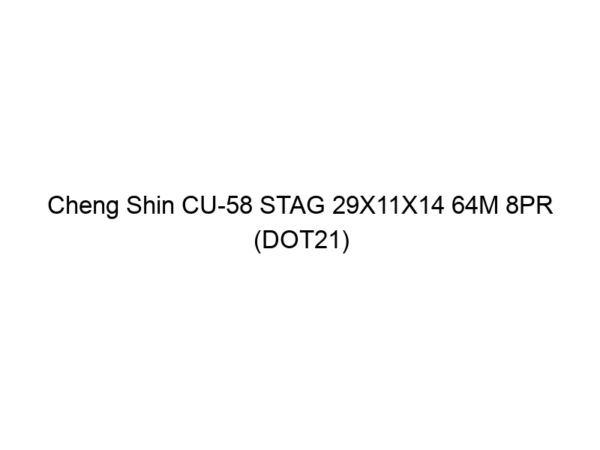 Cheng Shin CU-58 STAG 29X11X14 64M 8PR (DOT21)