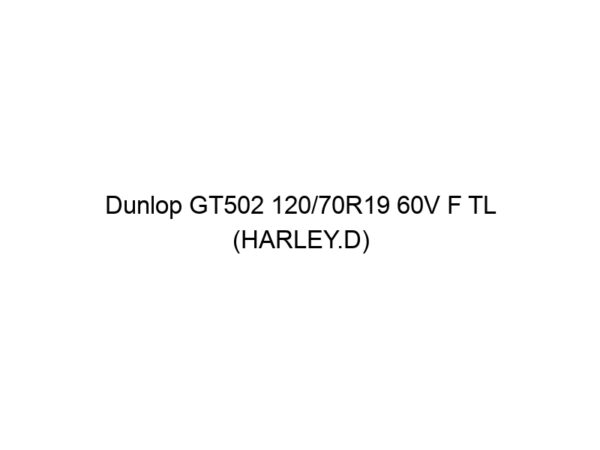 Dunlop GT502 120/70R19 60V F TL (HARLEY.D)