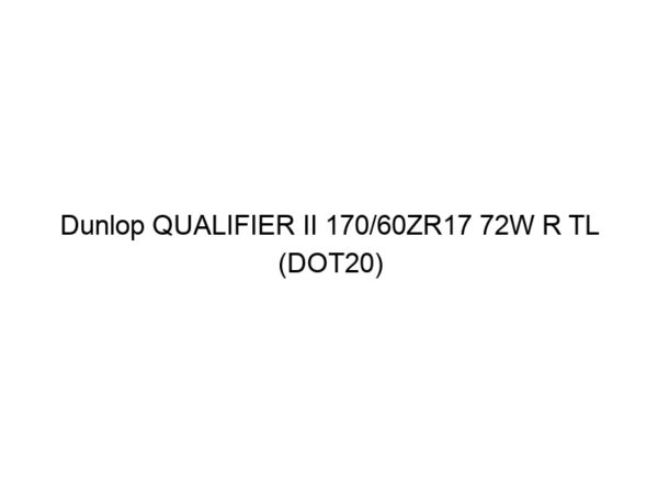 Dunlop QUALIFIER II 170/60ZR17 72W R TL (DOT20)