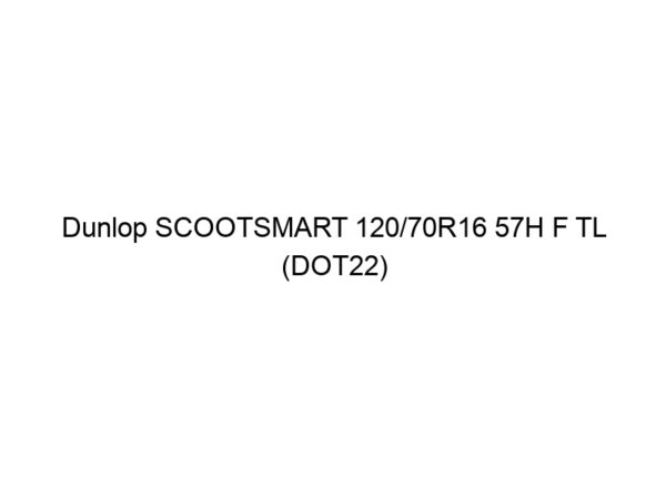 Dunlop SCOOTSMART 120/70R16 57H F TL (DOT22)