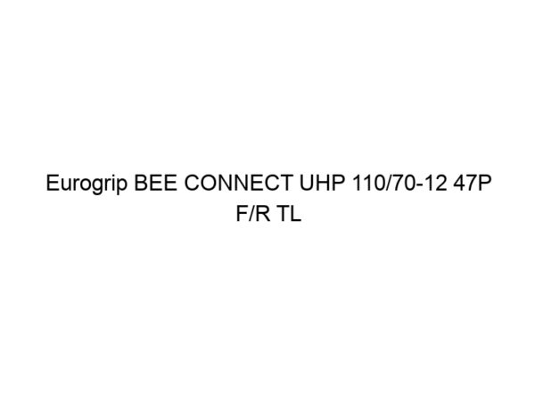 Eurogrip BEE CONNECT UHP 110/70-12 47P F/R TL