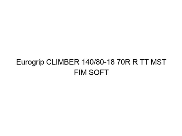 Eurogrip CLIMBER 140/80-18 70R R TT MST FIM SOFT