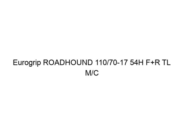 Eurogrip ROADHOUND 110/70-17 54H F+R TL M/C