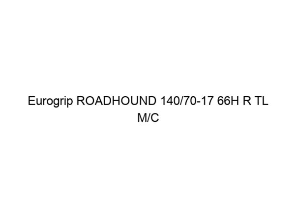Eurogrip ROADHOUND 140/70-17 66H R TL M/C