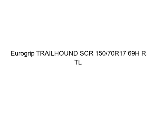Eurogrip TRAILHOUND SCR 150/70R17 69H R TL