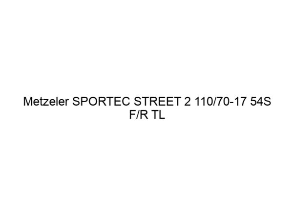 Metzeler SPORTEC STREET 2 110/70-17 54S F/R TL (DOT22)