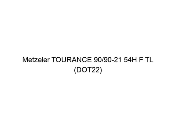 Metzeler TOURANCE 90/90-21 54H F TL (DOT22)