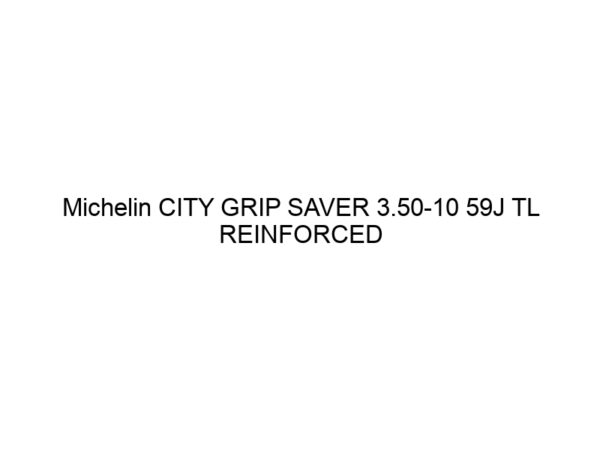 Michelin CITY GRIP SAVER 3.50-10 59J TL REINFORCED