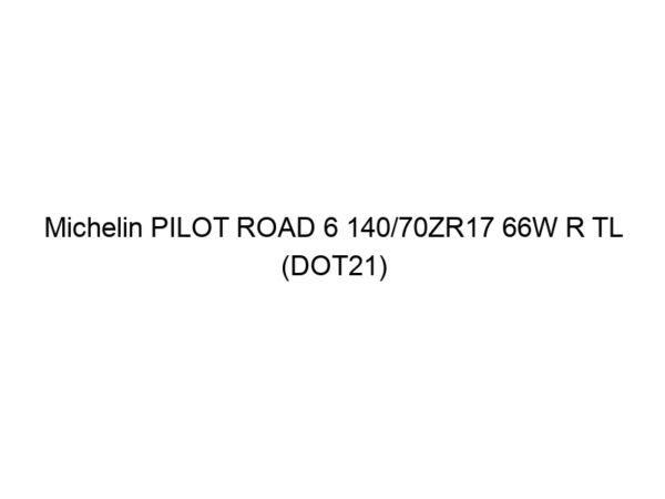 Michelin PILOT ROAD 6 140/70ZR17 66W R TL (DOT21)