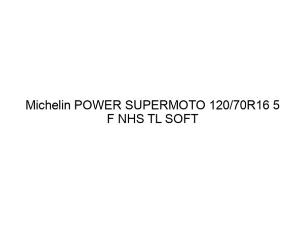 Michelin POWER SUPERMOTO 120/70R16 5 F NHS TL SOFT