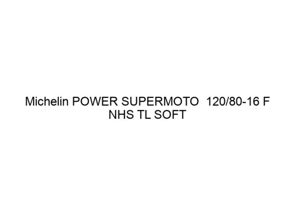 Michelin POWER SUPERMOTO  120/80-16 F NHS TL SOFT