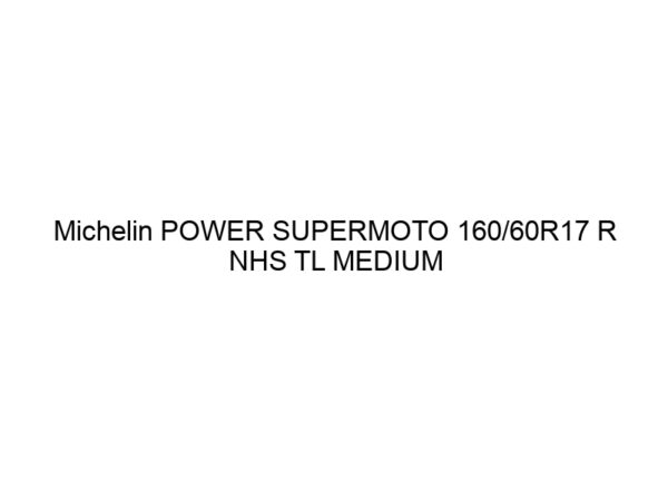 Michelin POWER SUPERMOTO 160/60R17 R NHS TL MEDIUM