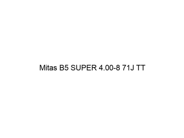 Mitas B5 SUPER 4.00-8 71J TT