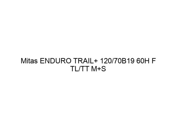 Mitas ENDURO TRAIL+ 120/70B19 60H F TL/TT M+S