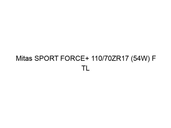 Mitas SPORT FORCE+ 110/70ZR17 (54W) F TL