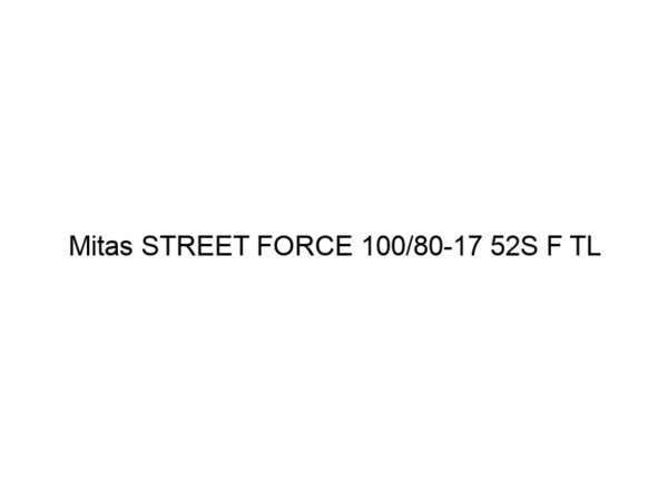 Mitas STREET FORCE 100/80-17 52S F TL