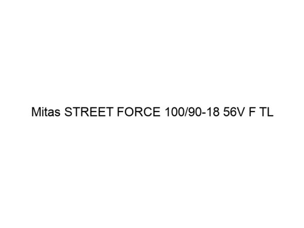 Mitas STREET FORCE 100/90-18 56V F TL