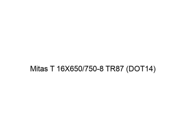 Mitas T 16X650/750-8 TR87 (DOT14)