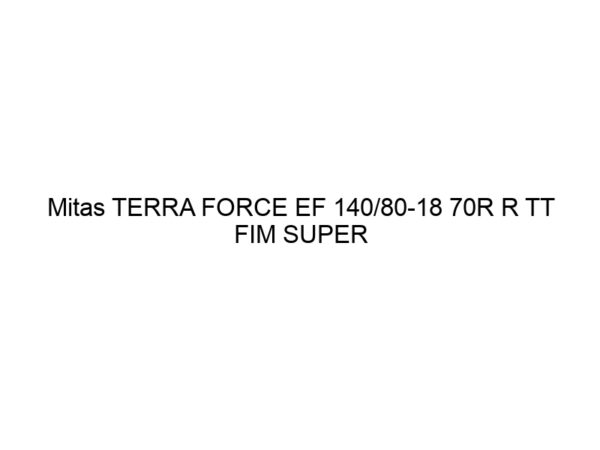 Mitas TERRA FORCE EF 140/80-18 70R R TT FIM SUPER YELLOW