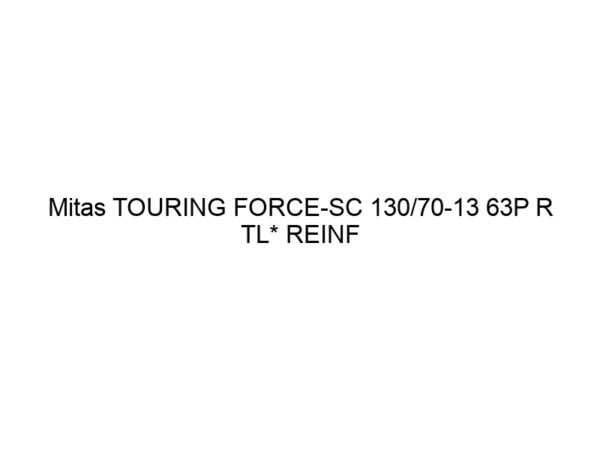 Mitas TOURING FORCE-SC 130/70-13 63P R TL* REINF