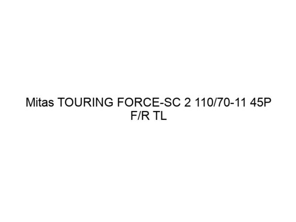 Mitas TOURING FORCE-SC 2 110/70-11 45P F/R TL