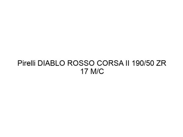 Pirelli DIABLO ROSSO CORSA II 190/50 ZR 17 M/C (73W) R TL (DOT21