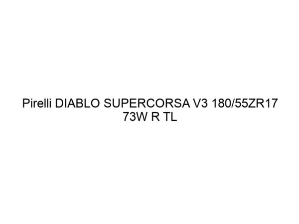 Pirelli DIABLO SUPERCORSA V3 180/55ZR17 73W R TL SC2 (DOT20)