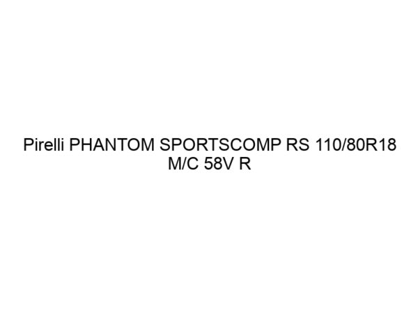 Pirelli PHANTOM SPORTSCOMP RS 110/80R18 M/C 58V R TL